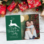 Green Reindeer Christmas Photo Cute Tis the Season Postcard<br><div class="desc">An elegant white deer leaps over the Christmas words Tis the Season to be Jolly on this beautiful holiday postcard. Classic elegance with a pretty reindeer over gorgeous calligraphy and your family photo filling the front of this festive green postcard. The back is a 2nd photograph and your custom message....</div>