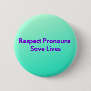 Green Respect Pronouns Save Lives Classic 2 Inch Round Button