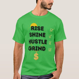 GREEN RISE...SHINE...HUSTLE...GRIND MEN'S T-SHIRT