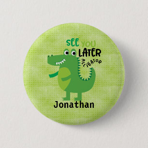 Green See you Later Alligator Personalized 2 Inch Round Button