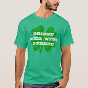 Green St Patricks Day   Drinks well with others T-Shirt