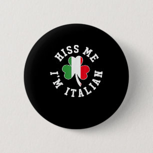 Green St Patricks Day Shirt - Kiss Me I'm Italian  2 Inch Round Button