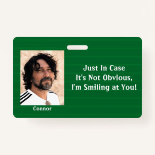 Green Stripes Just In Case My Smile Isn't Obvious Badge