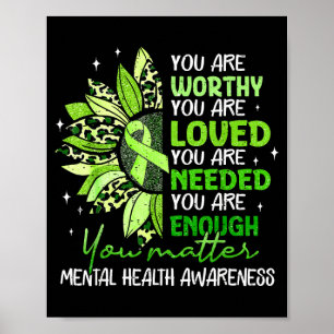 Green sunflower are worthy loved mental healthGree Poster