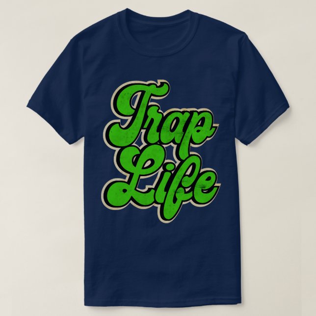 Green Trap Music Trap Life T-Shirt (Design Front)