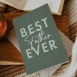 Green Vintage Best Father Ever Father's Day Card<br><div class="desc">Rustic,  vintage Father's day card featuring "Best Father Ever" in a light green and white typography style against a dark green vintage background. Personalize the inside of the greeting card by adding a custom message or leave blank to write your own.</div>