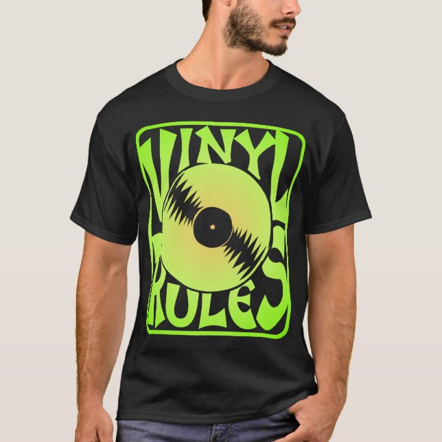 Green Vinyl Rules, ok? T-Shirt (Front)