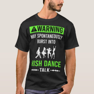 Green Warning Irish Dance Dancing Dancer T-Shirt