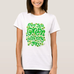 Green With Envy Funny Ecological Slogan Design T-Shirt
