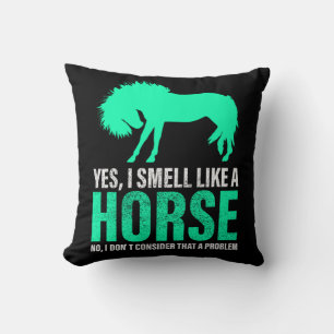 Green Yes I Smell Like A Horse Throw Pillow