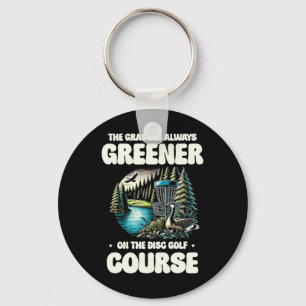 Greener On The Disc Golf Course Keychain