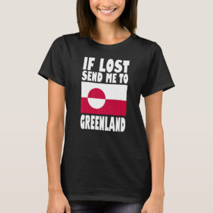 Greenland Flag Design  If lost send me to Greenlan T-Shirt