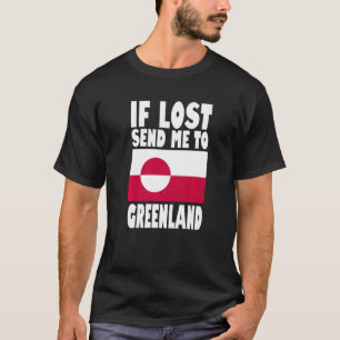 Greenland Flag Design If lost send me to Greenlan T-Shirt