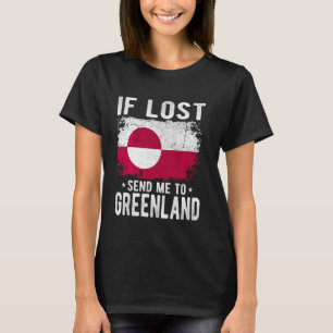 Greenland Flag Souvenir - If lost send me to Green T-Shirt