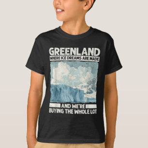 Greenland With Ice Dreams For Funny Trump Satire S T-Shirt