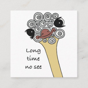 Greeting Card Ostrich "long time no see"