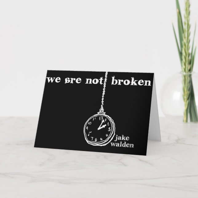 greeting card "we are not broken (Front)