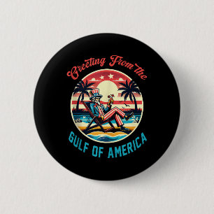 Greeting From The Gulf Of Usa America Trump Patrio 2 Inch Round Button