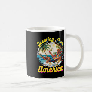 Greeting From The Gulf Of Usa America Trump Patrio Coffee Mug