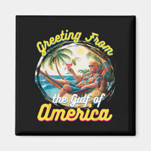 Greeting From The Gulf Of Usa America Trump Patrio Magnet
