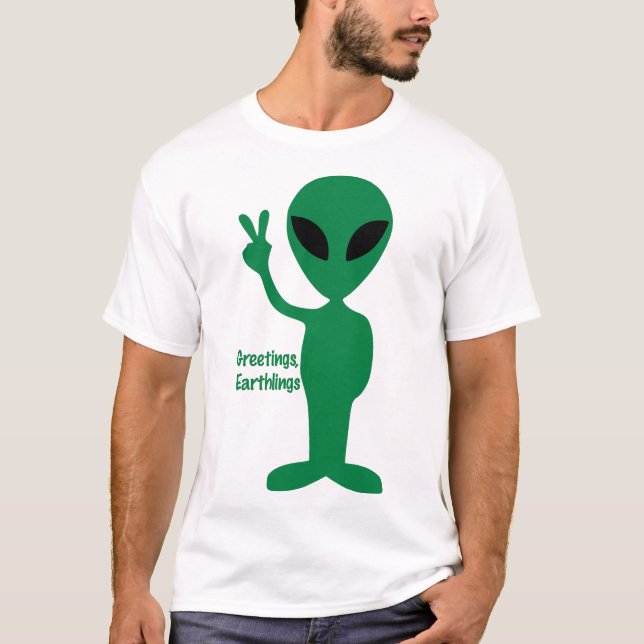 Greetings, Earthlings! T-Shirt (Front)