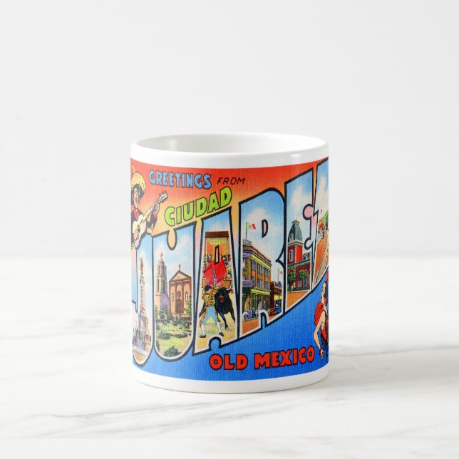 Greetings from Ciudad Juarez Mexico Coffee Mug (Center)