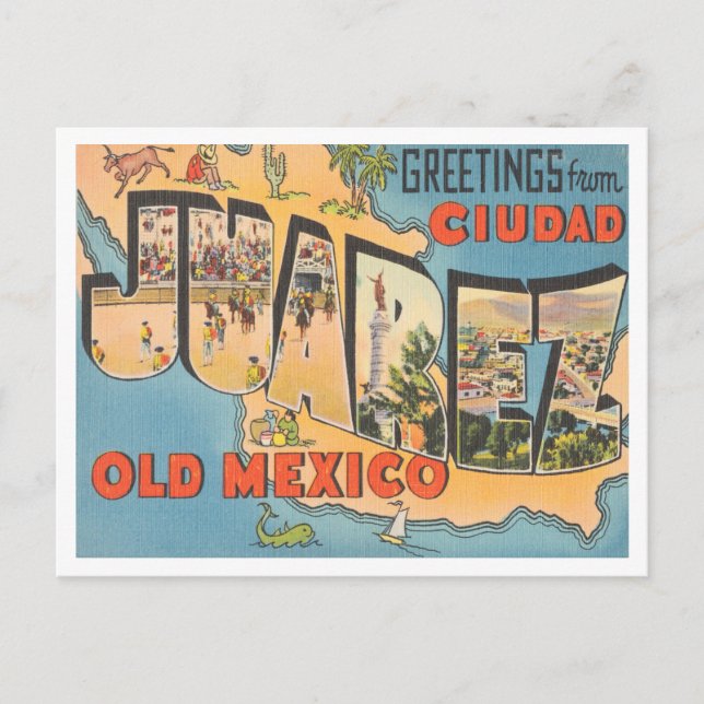 Greetings from Ciudad Juarez, Old Mexico Travel Postcard (Front)