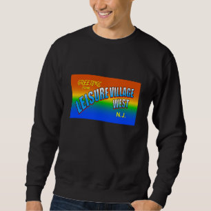 Greetings From Leisure Village West Sweatshirt