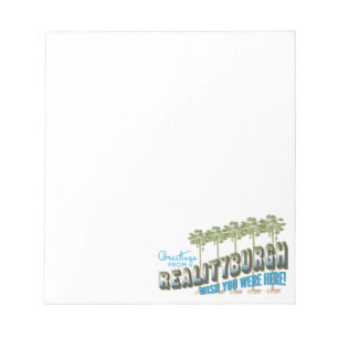 Greetings from Realityburgh - wish you were here! Notepad