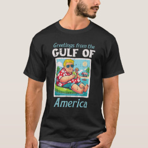 Greetings From The Gulf Of USA America Funny Men W T-Shirt