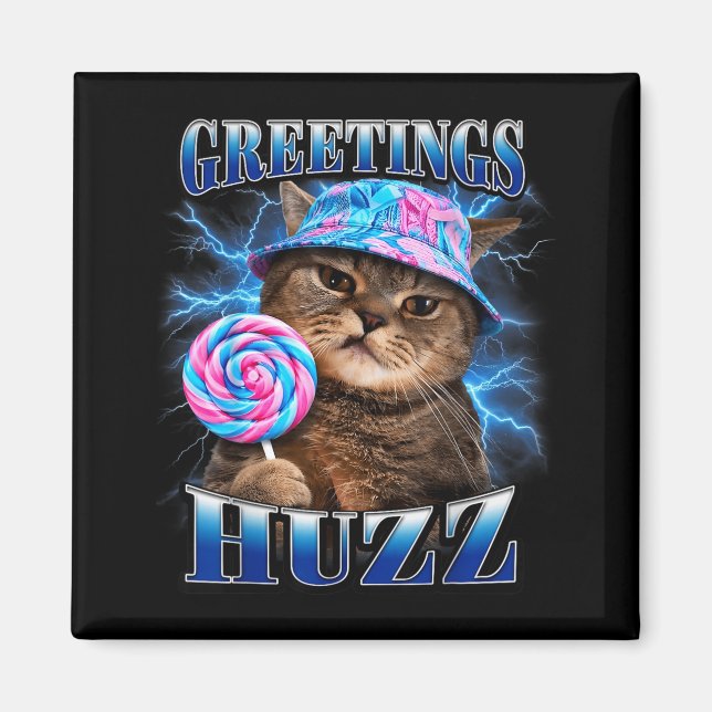 Greetings Huzz Funny Cat Meme Bootleg Graphic Cats Magnet (Front)