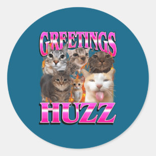 Greetings Huzz Funny Cat Meme Bootleg Graphic Men  Classic Round Sticker