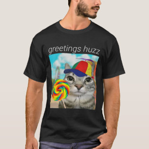Greetings Huzz Funny Gen Z Gen Alpha Slang Meme  T-Shirt