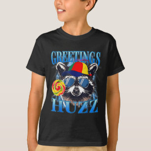 Greetings Huzz Raccoon Meme Chaos Humor Vibes  T-Shirt
