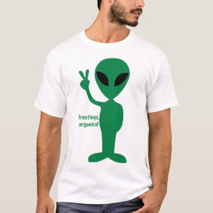 Greetings, organics! T-Shirt