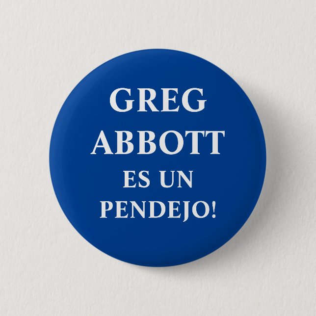 Greg Abbott es un Pendejo Button (Front)