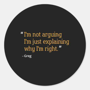 Greg Gift Quote Funny Birthday Personalized Name I Classic Round Sticker