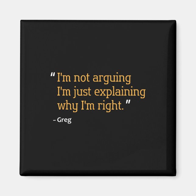 Greg Gift Quote Funny Birthday Personalized Name I Magnet (Front)