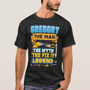 Gregory The Man Myth Fix It Legend Father Day Mech T-Shirt