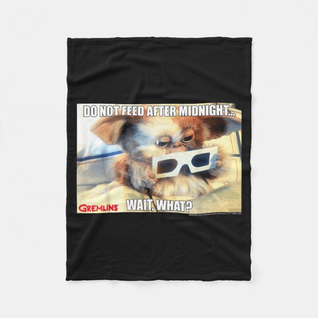 Gremlins Do Not Feed After Midnight Wait What Meme Fleece Blanket (Front)