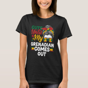 Grenada Grenadian Flag Cute Until My Grenadian Com T-Shirt