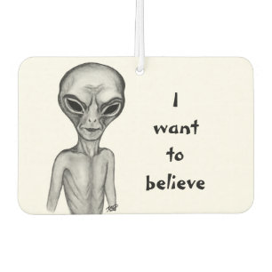 Grey Alien , I want to believe Air Freshener