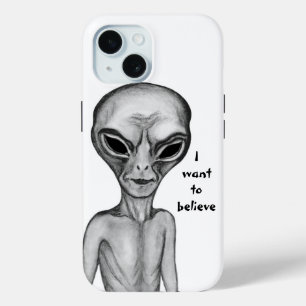 Grey Alien , I want to believe iPhone 15 Case
