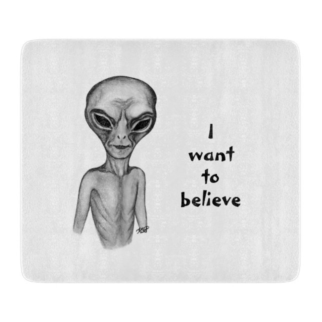 Grey Alien , I want to believe Cutting Board (Front)