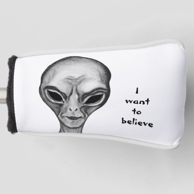 Grey Alien , I want to believe Golf Head Cover (Front)