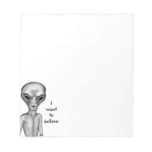 Grey Alien , I want to believe Notepad