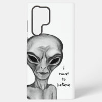 Grey Alien , I want to believe