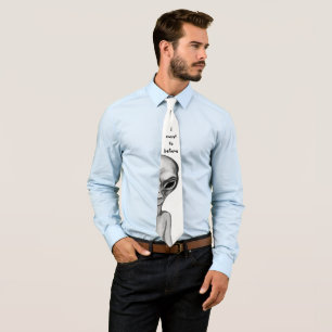Grey Alien , I want to believe Tie