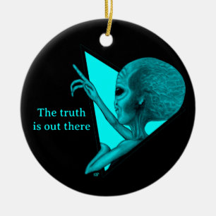 Grey Alien, the truth is out there Ceramic Ornament