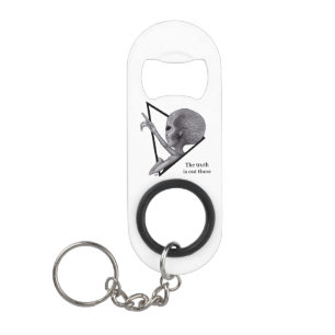 Grey Alien, the truth is out there Keychain Bottle Opener